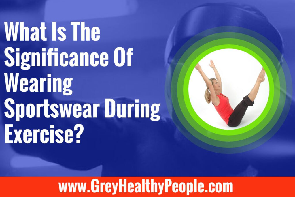 Wearing Sportswear During Exercise